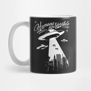 Alien Abduction - UFO Humans are terrible Gift product Mug